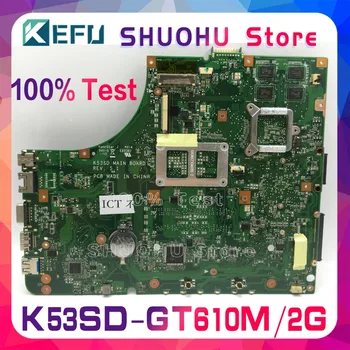 KEFU A53S za ASUS K53SD A53S K53S REV:5,1 GT610/2 GB Matična ploča laptopa Testirana na izvorna matična ploča