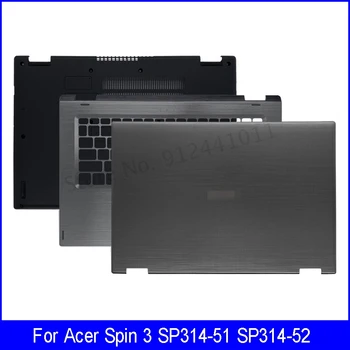 Novi Stražnji Poklopac za LCD Laptop Acer Spin 3 SP314-51 SP314-52 Donja Torbica za odmorišta za dlanove A C D Kapa Siva 14 inča